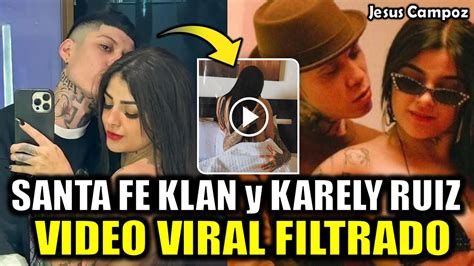 santa fe y karely video filtrado|Karely Ruiz y Santa Fe Klan: el video prohibido en。